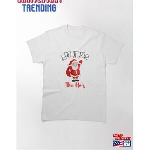 I Do It For The Hos Classic Tshirt